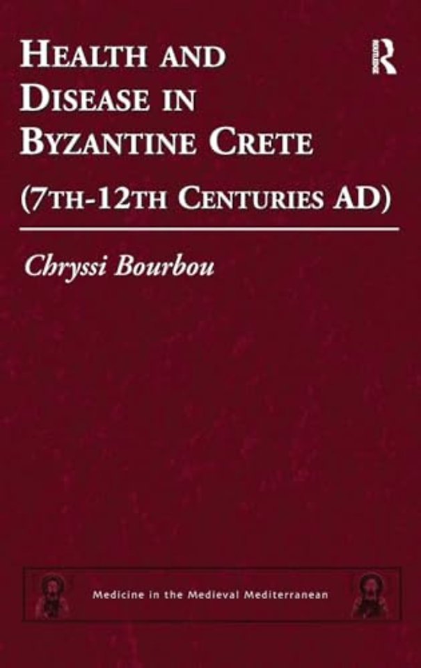 Health and Disease in Byzantine Crete (7th–12th centuries AD)
