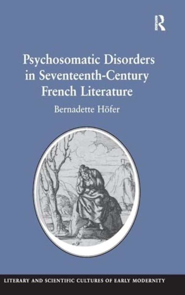 Psychosomatic Disorders in Seventeenth-Century French Literature