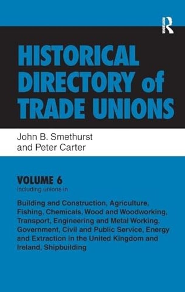 Historical Directory of Trade Unions: v. 6: Including Unions in: - Edited Title