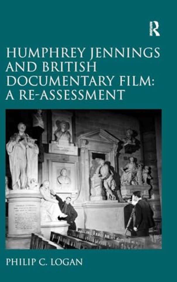 Humphrey Jennings and British Documentary Film: A Re-assessment