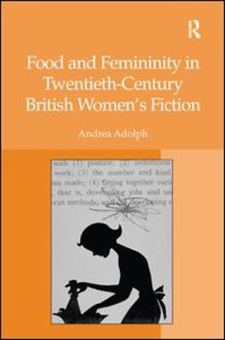 Food and Femininity in Twentieth-Century British Women's Fiction