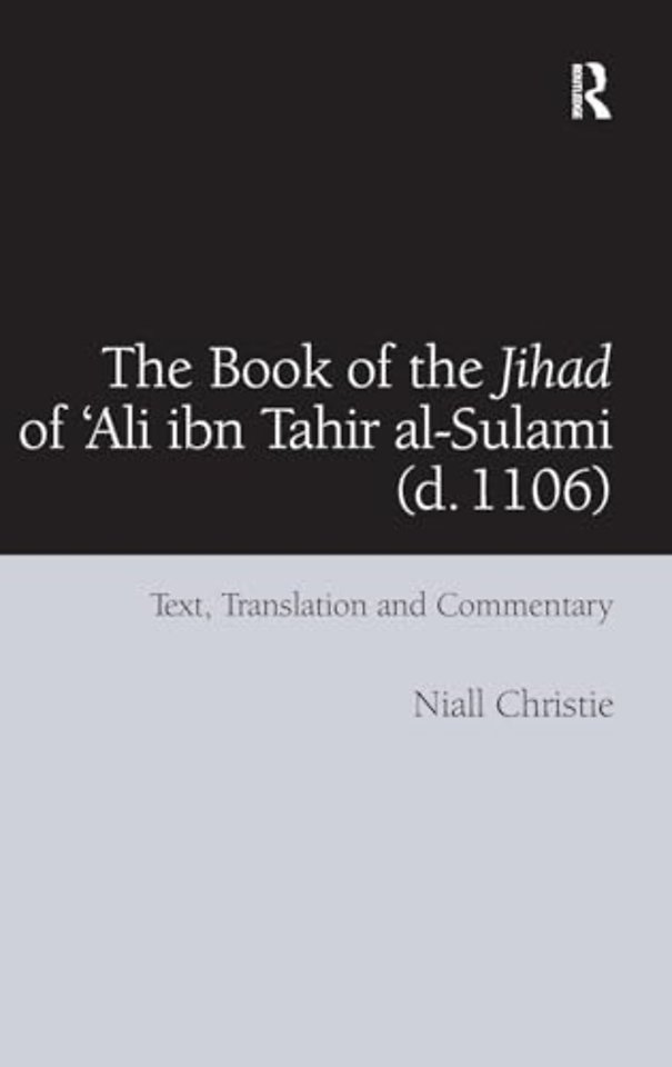 The Book of the Jihad of 'Ali ibn Tahir al-Sulami (d. 1106)