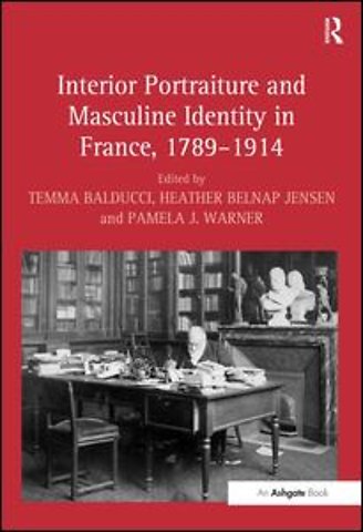 Interior Portraiture and Masculine Identity in France, 1789-1914
