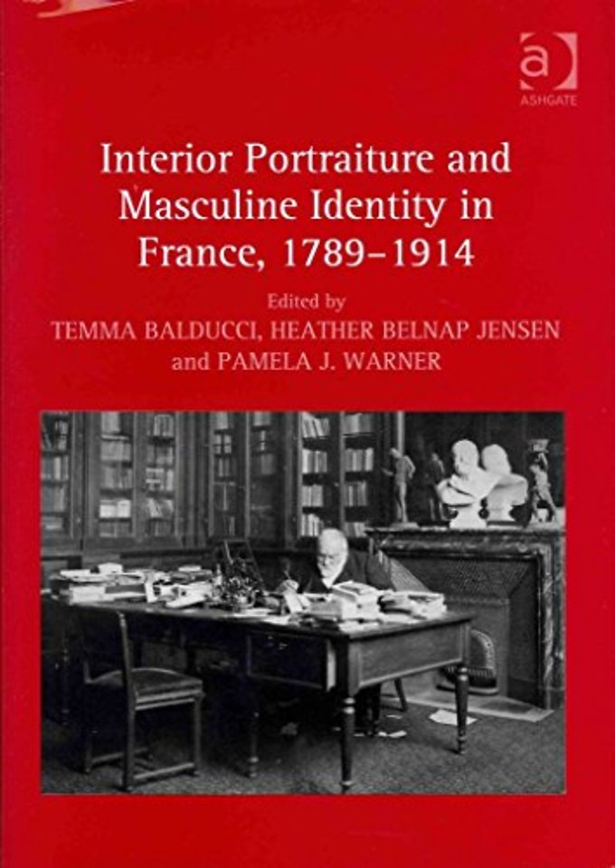 Interior Portraiture and Masculine Identity in France, 1789-1914