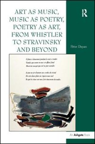 Art as Music, Music as Poetry, Poetry as Art, from Whistler to Stravinsky and Beyond