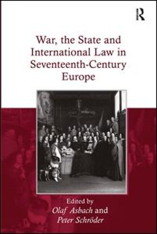 War, the State and International Law in Seventeenth-Century Europe