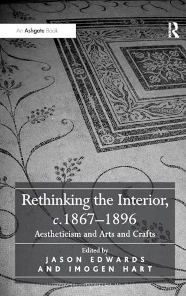Rethinking the Interior, c. 1867-1896