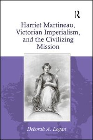 Harriet Martineau, Victorian Imperialism, and the Civilizing Mission