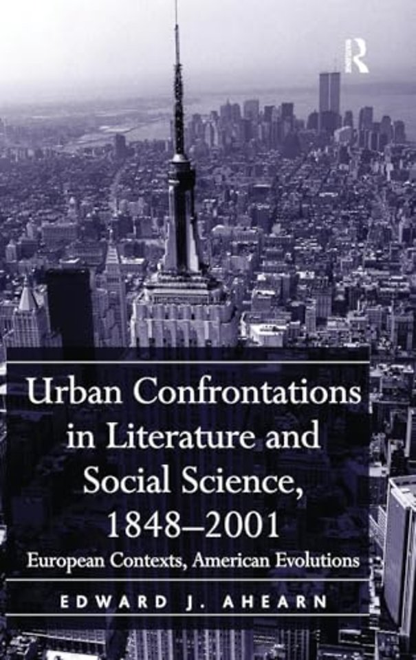 Urban Confrontations in Literature and Social Science, 1848-2001