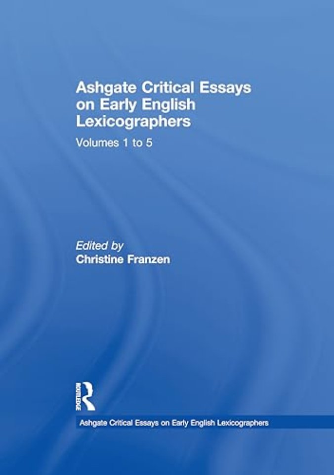 Ashgate Critical Essays on Early English Lexicographers: 5-Volume Set