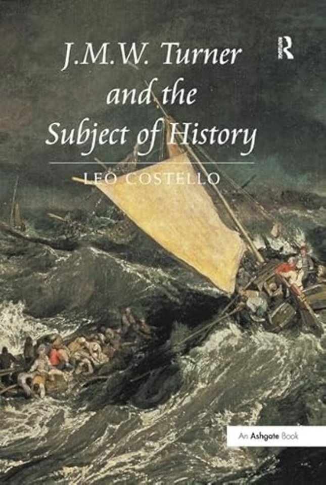 J.M.W. Turner and the Subject of History