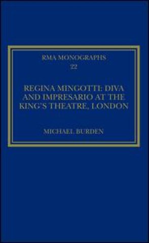 Regina Mingotti: Diva and Impresario at the King's Theatre, London