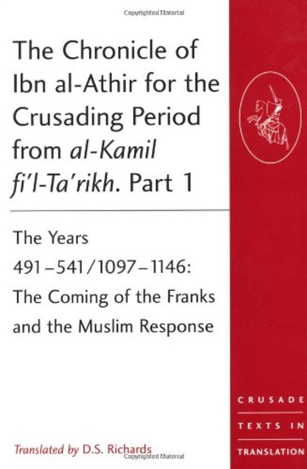 The Chronicle of Ibn al-Athir for the Crusading Period from al-Kamil fi'l-Ta'rikh. Parts 1-3