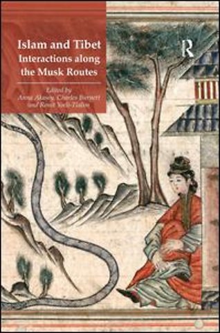 Islam and Tibet – Interactions along the Musk Routes