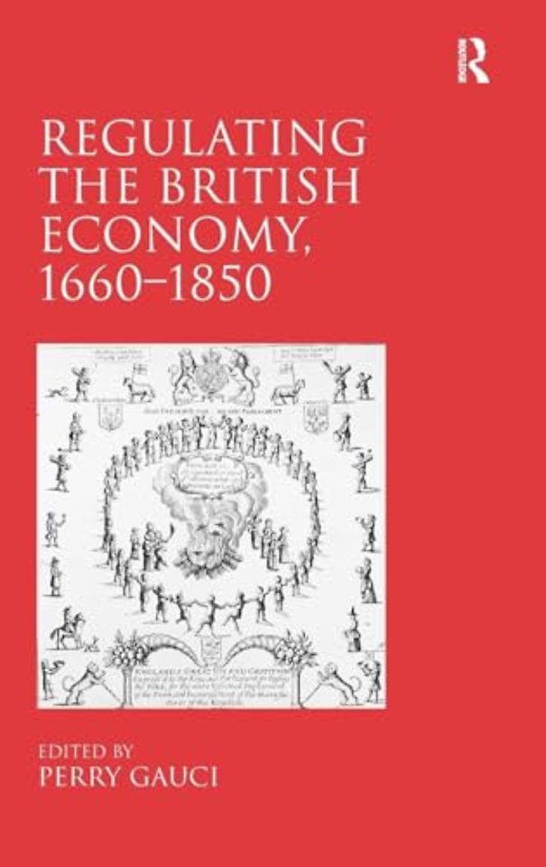 Regulating the British Economy, 1660–1850