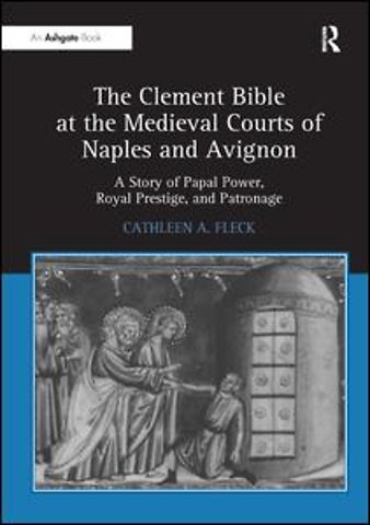 Clement Bible at the Medieval Courts of Naples and Avignon