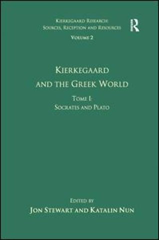 Volume 2, Tome I: Kierkegaard and the Greek World - Socrates and Plato