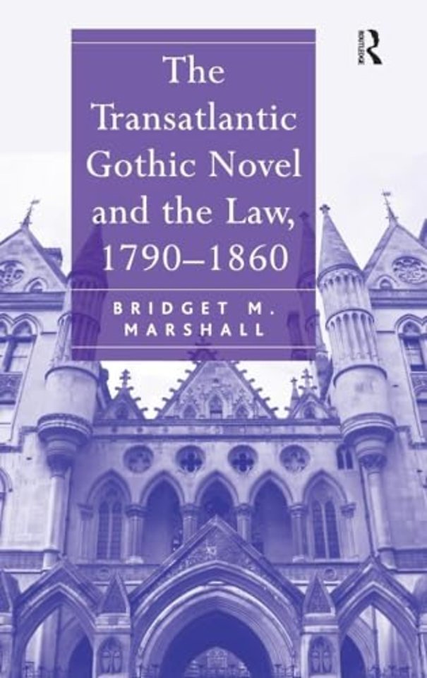 Transatlantic Gothic Novel and the Law, 1790–1860