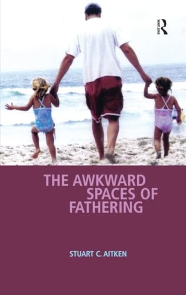 Awkward Spaces of Fathering