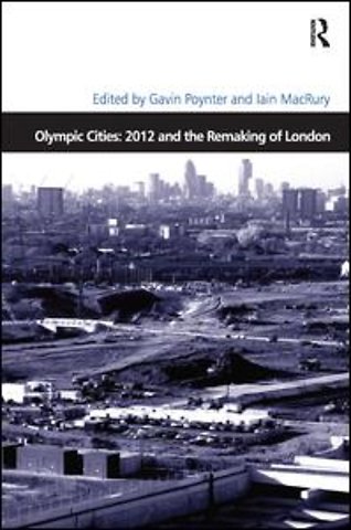 Olympic Cities: 2012 and the Remaking of London
