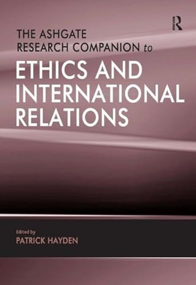 Ashgate Research Companion to Ethics and International Relations