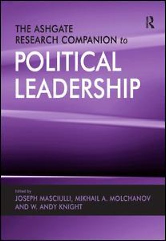 Ashgate Research Companion to Political Leadership