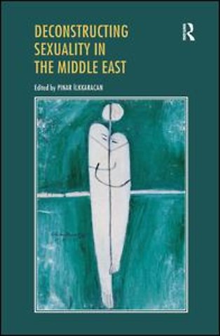 Deconstructing Sexuality in the Middle East