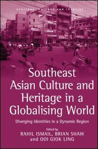 Southeast Asian Culture and Heritage in a Globalising World