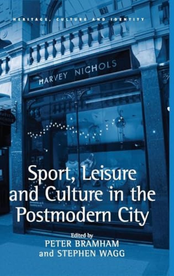 Sport, Leisure and Culture in the Postmodern City