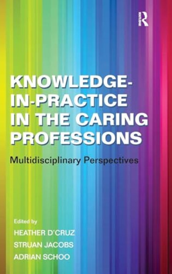 Knowledge-in-Practice in the Caring Professions