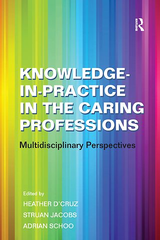 Knowledge-in-Practice in the Caring Professions