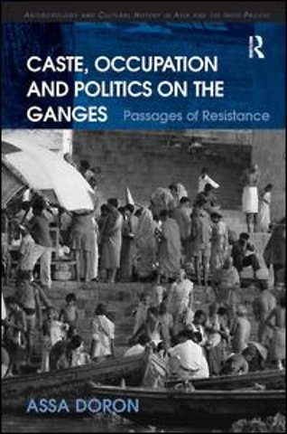 Caste, Occupation and Politics on the Ganges