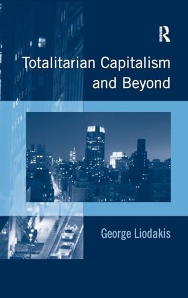Totalitarian Capitalism and Beyond