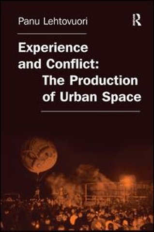 Experience and Conflict: The Production of Urban Space