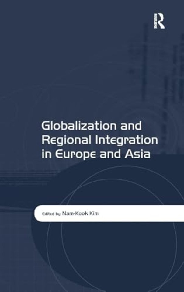 Globalization and Regional Integration in Europe and Asia