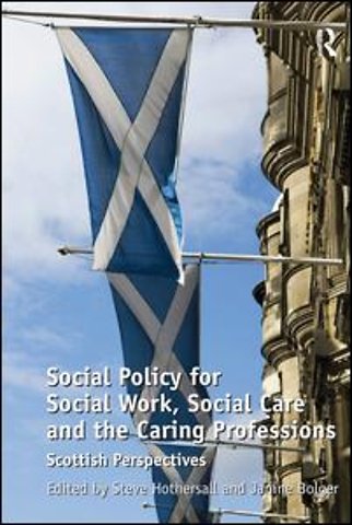 Social Policy for Social Work, Social Care and the Caring Professions