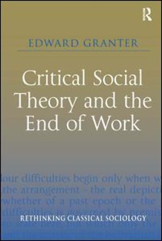Critical Social Theory and the End of Work