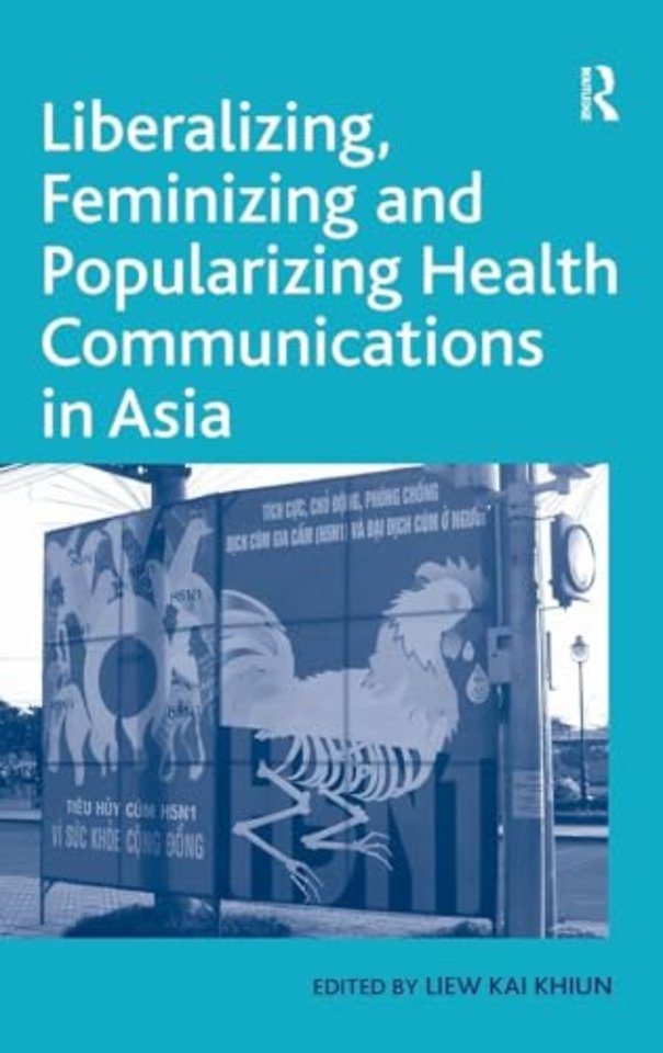 Liberalizing, Feminizing and Popularizing Health Communications in Asia