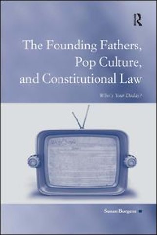 Founding Fathers, Pop Culture, and Constitutional Law
