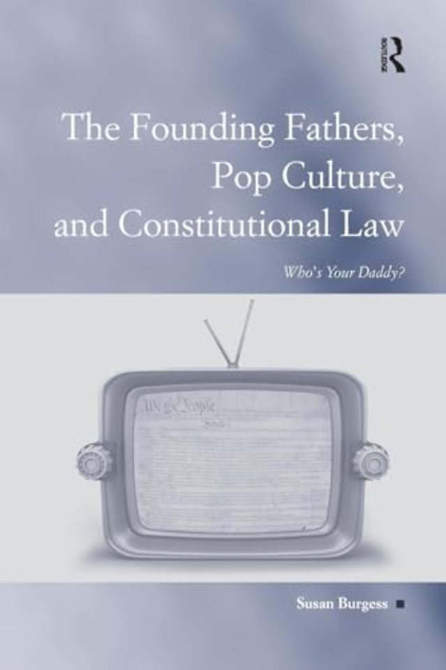 Founding Fathers, Pop Culture, and Constitutional Law