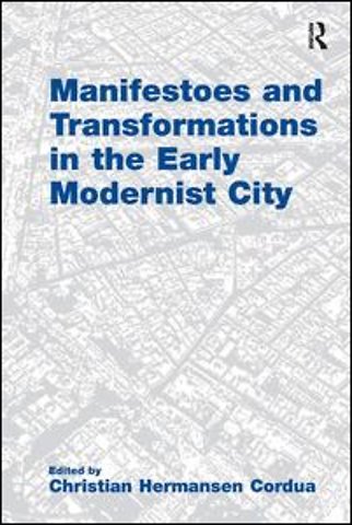Manifestoes and Transformations in the Early Modernist City