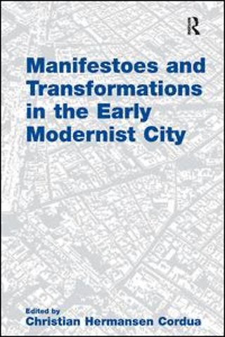 Manifestoes and Transformations in the Early Modernist City