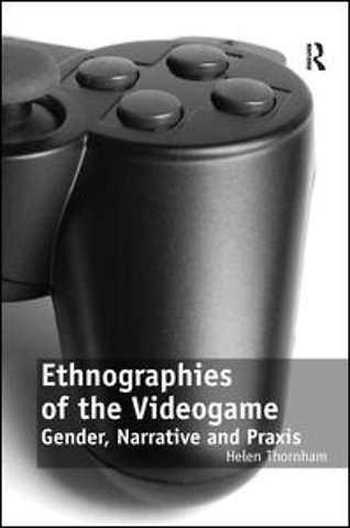 Ethnographies of the Videogame