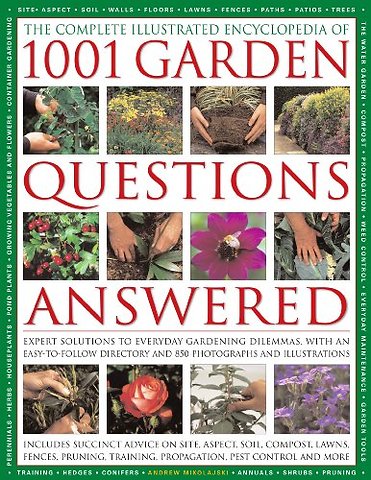 Complete Illustrated Encyclopedia of 1001 Garden Questions Answered