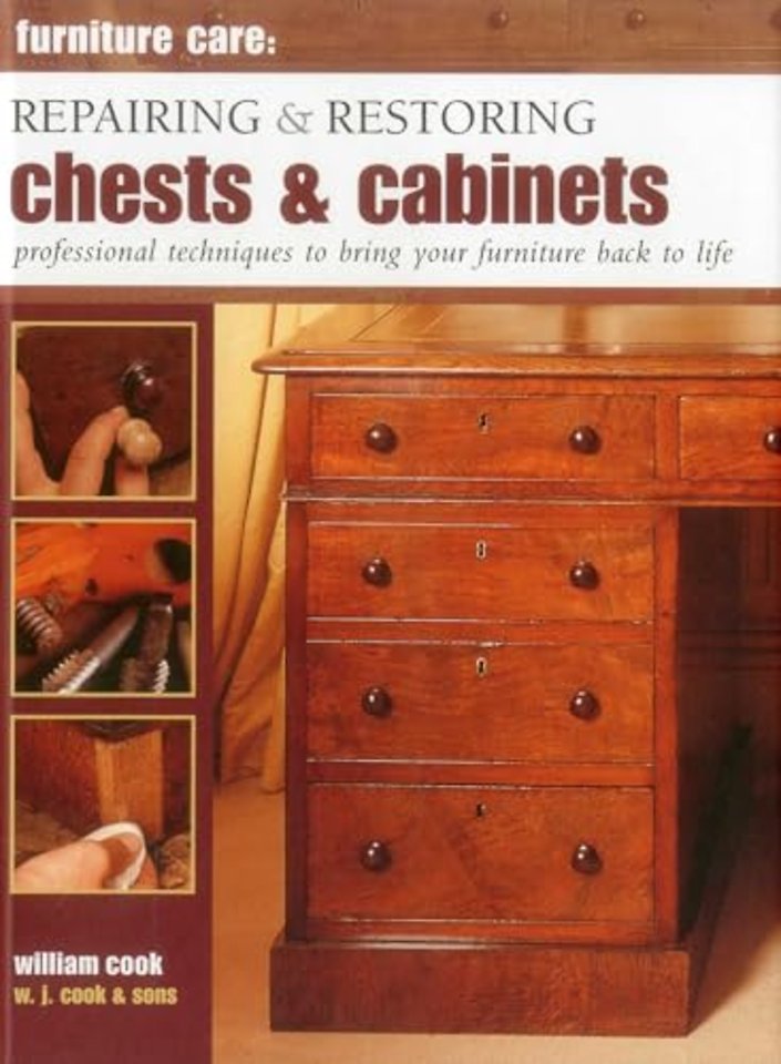 Furniture Care: Repairing and Restoring Chests & Cabinets