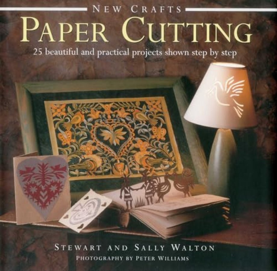 New Crafts: Paper Cutting: 25 Beautiful and Practical Projects Shown Step by Step
