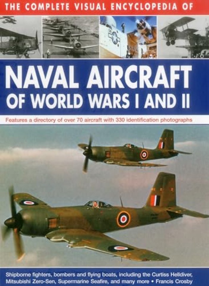 Complete Visual Encyclopedia of Naval Aircraft of World Wars I and Ii