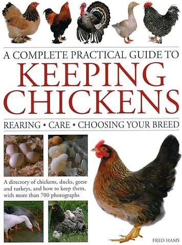 Keeping Chickens, Complete Practical Guide to