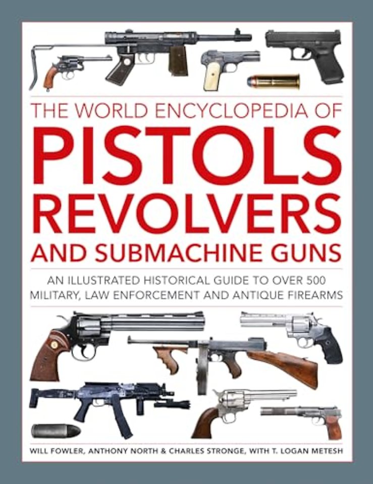 Pistols, Revolvers and Submachine Guns, The World Encyclopedia of