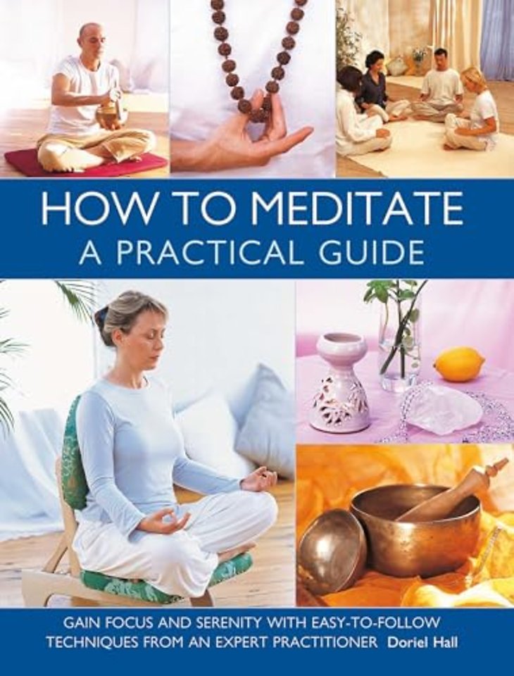 How to Meditate: A Practical Guide